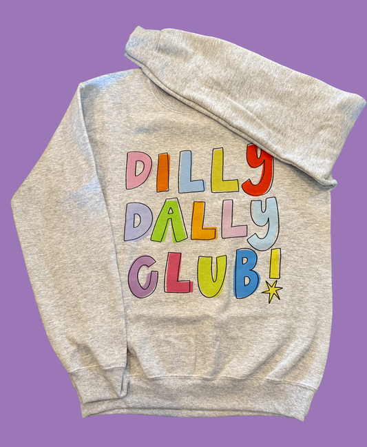 Dilly Dally sweatshirt